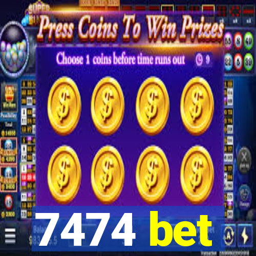 7474 bet